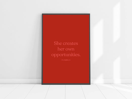 Quote poster - She creates her own opportunities