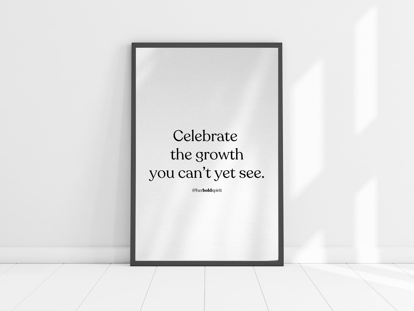 Quote poster - Celebrate the growth you can’t yet see