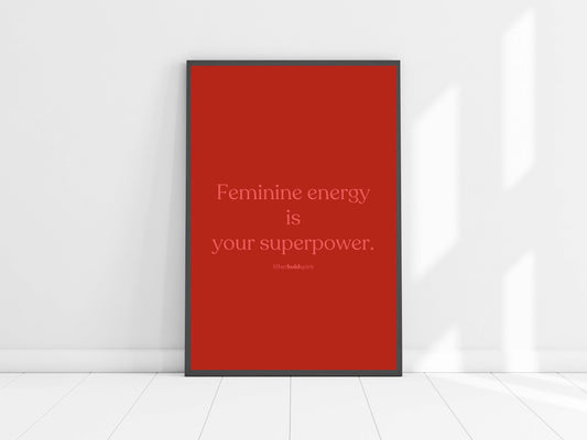 Quote poster - feminine energy is your super power